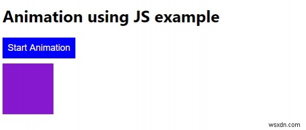 จะสร้างแอนิเมชั่นโดยใช้ JavaScript ได้อย่างไร? 