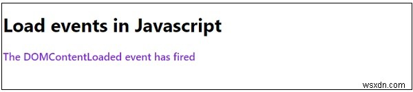 อธิบายเหตุการณ์การโหลดใน JavaScript? 