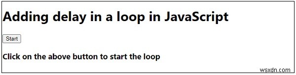 จะเพิ่มการหน่วงเวลาในลูปใน JavaScript ได้อย่างไร? 