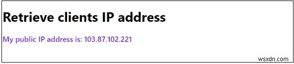 โปรแกรม JavaScript เพื่อดึงที่อยู่ IP ของไคลเอ็นต์ 