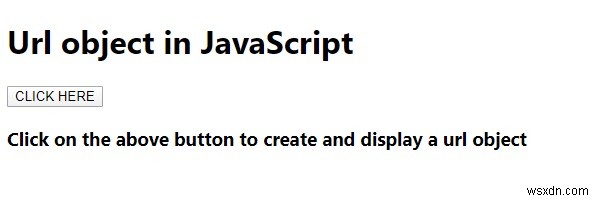 จะสร้างวัตถุ URL โดยใช้ JavaScript ได้อย่างไร? 