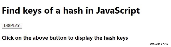 จะค้นหาคีย์ของแฮชใน JavaScript ได้อย่างไร 