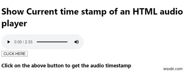 JavaScript เพื่อแยกวิเคราะห์และแสดงการประทับเวลาปัจจุบันของเครื่องเล่นเสียง HTML 