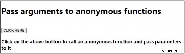 จะส่งอาร์กิวเมนต์ไปยังฟังก์ชันที่ไม่ระบุชื่อใน JavaScript ได้อย่างไร 