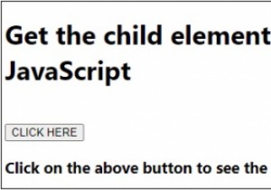 จะรับองค์ประกอบลูกของพาเรนต์โดยใช้ JavaScript ได้อย่างไร 