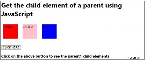 จะรับองค์ประกอบลูกของพาเรนต์โดยใช้ JavaScript ได้อย่างไร 