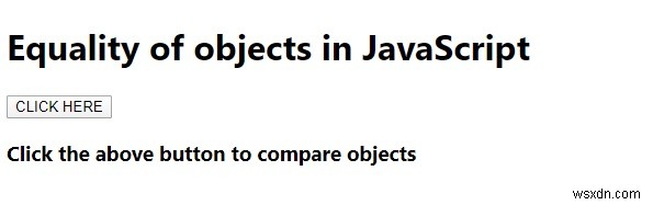 อธิบายความเท่าเทียมกันของวัตถุใน JavaScript 