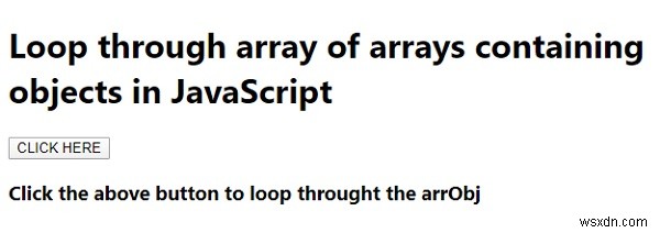 เราจะวนซ้ำอาร์เรย์ของอาร์เรย์ที่มีวัตถุใน JavaScript ได้อย่างไร 