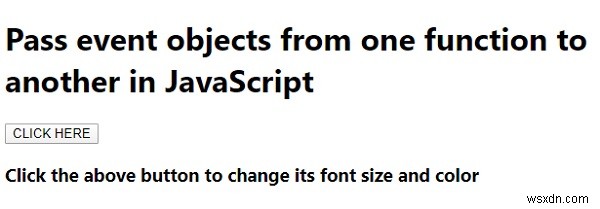 จะส่งผ่านวัตถุเหตุการณ์จากฟังก์ชันหนึ่งไปยังอีกฟังก์ชันหนึ่งใน JavaScript ได้อย่างไร 