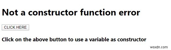 อธิบายข้อผิดพลาด  ไม่ใช่ฟังก์ชันตัวสร้าง  ใน JavaScript หรือไม่ 