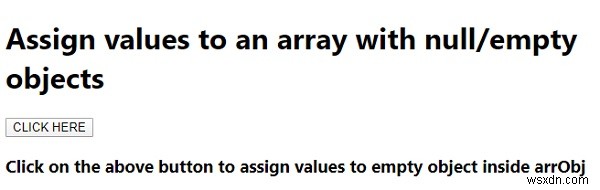 จะกำหนดค่าให้กับอาร์เรย์ด้วยวัตถุว่าง / ว่างใน JavaScript ได้อย่างไร? 