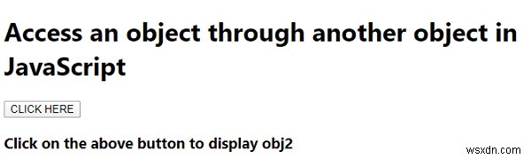 จะเข้าถึงวัตถุผ่านวัตถุอื่นใน JavaScript ได้อย่างไร? 