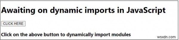 กำลังรอการนำเข้าแบบไดนามิกใน JavaScript 