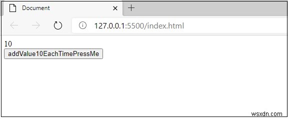 จะสร้างค่าเพิ่มขึ้น 10 ค่าเมื่อคุณคลิกปุ่มใน JavaScript ได้อย่างไร? 