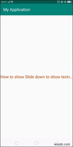 วิธีแสดง Slide down เป็น textview ใน android 