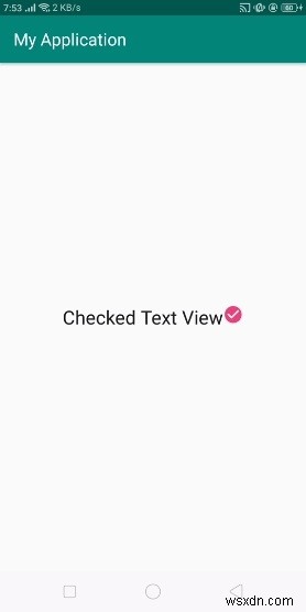 จะใช้ checktextview ใน Android ได้อย่างไร? 