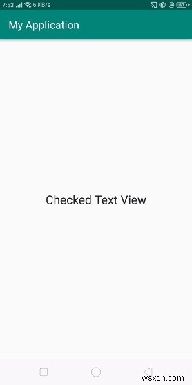 จะใช้ checktextview ใน Android ได้อย่างไร? 