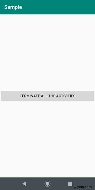 จะปิดกิจกรรมทั้งหมดในครั้งเดียวใน Android ได้อย่างไร? 