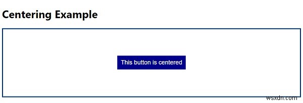 จะจัดองค์ประกอบปุ่มให้อยู่ตรงกลางในแนวตั้งและแนวนอนด้วย CSS ได้อย่างไร 