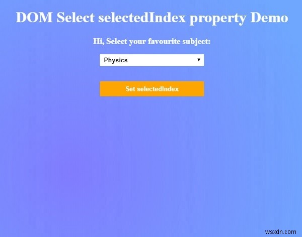 HTML DOM Select SelectedIndex คุณสมบัติ 