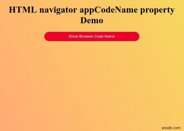 คุณสมบัติ HTML Navigator appCodeName 