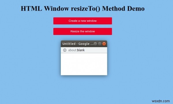 HTML Window resizeTo() Method 