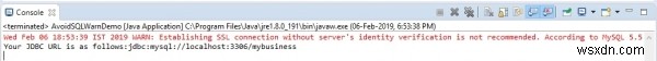 วิธีปิดการใช้งานคำเตือน  ไม่แนะนำให้สร้างการเชื่อมต่อ SSL โดยไม่มีการยืนยันตัวตนของเซิร์ฟเวอร์  เมื่อเชื่อมต่อกับฐานข้อมูล MySQL ใน Java 