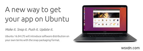 รูปแบบแพ็คเกจใหม่ของ Ubuntu 16.04 ทำให้การติดตั้งซอฟต์แวร์เป็นเรื่องง่าย 