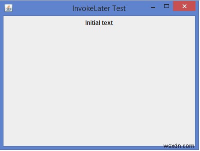 เราจะเรียกเมธอด invokeLater() ใน Java ได้อย่างไร 