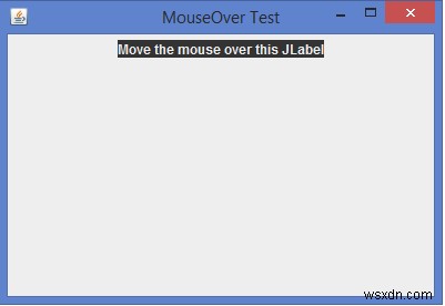 เราจะตรวจจับเหตุการณ์เมื่อเมาส์เคลื่อนผ่านองค์ประกอบใด ๆ ใน Java ได้อย่างไร? 