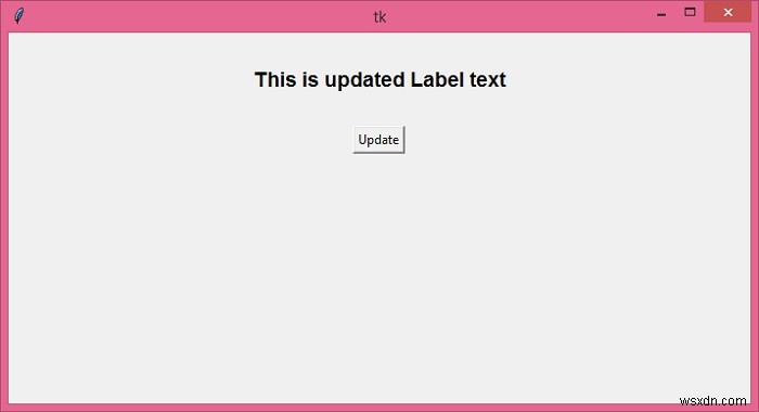 การเปลี่ยนข้อความ Tkinter Label แบบไดนามิกโดยใช้ Label.configure() 