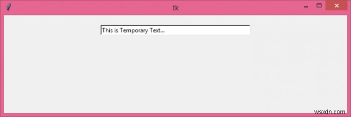 จะแทรกข้อความชั่วคราวในวิดเจ็ต tkinter Entry ได้อย่างไร? 