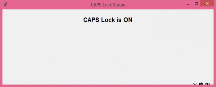 จะแสดงสถานะของ CAPS Lock Key ใน tkinter ได้อย่างไร? 