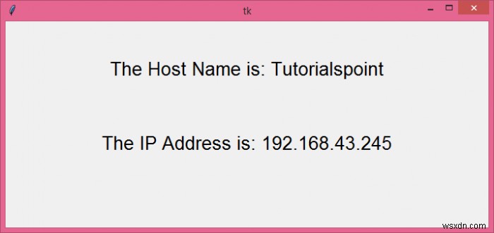 แสดงชื่อโฮสต์และที่อยู่ IP บนหน้าต่าง Tkinter 