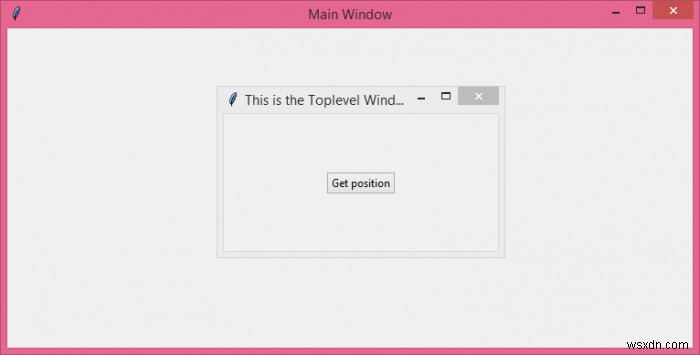 ฉันจะกำหนดตำแหน่งของ Toplevel ใน Tkinter ได้อย่างไร? 