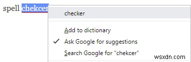วิธีที่ดีที่สุดในการตรวจสอบการสะกดใน Google Chrome 