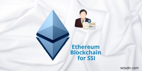 อัตลักษณ์อธิปไตยของ Blockchain คืออะไร? SSI อธิบาย 