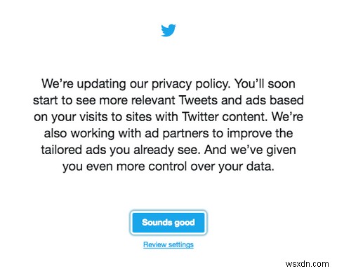 นโยบายความเป็นส่วนตัวใหม่ของ Twitter หมายถึงคุณจำเป็นต้องเปลี่ยนการตั้งค่าของคุณ