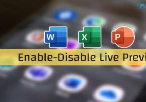 วิธีเปิดหรือปิดใช้งานการแสดงตัวอย่างแบบสดใน Word, Excel, PowerPoint 