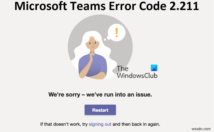 แก้ไขรหัสข้อผิดพลาดของ Microsoft Teams 2.211 บน Mac