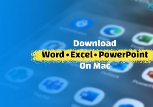 วิธีดาวน์โหลด Microsoft Word, Excel, PowerPoint บน Mac 