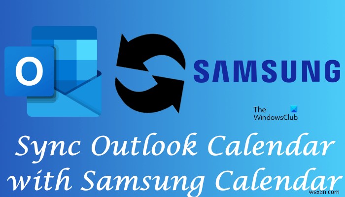 วิธีซิงค์ปฏิทิน Outlook กับ Samsung Calendar 