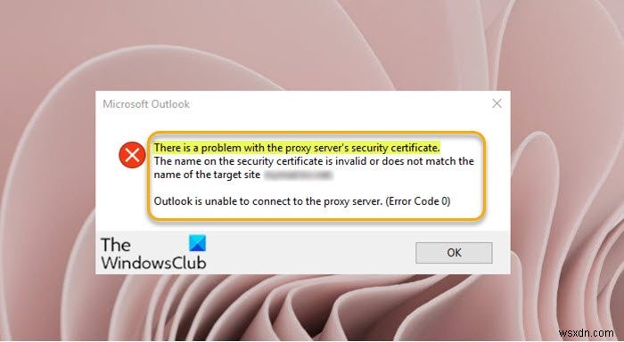 มีปัญหากับใบรับรองความปลอดภัยของพร็อกซีเซิร์ฟเวอร์ – ข้อผิดพลาดของ Outlook 