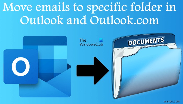 วิธีย้ายอีเมลไปยังโฟลเดอร์ใน Outlook โดยอัตโนมัติ 
