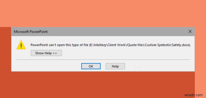PowerPoint เปิดไฟล์ประเภทนี้ไม่ได้ [แก้ไขแล้ว] 