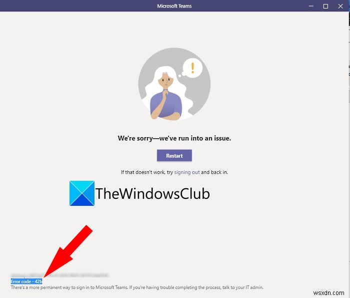 วิธีแก้ไขรหัสข้อผิดพลาดของ Microsoft Teams 6 และ 42b 