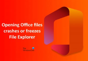 การเปิดไฟล์ Office ขัดข้องหรือหยุด Explorer ใน Windows 11/10
