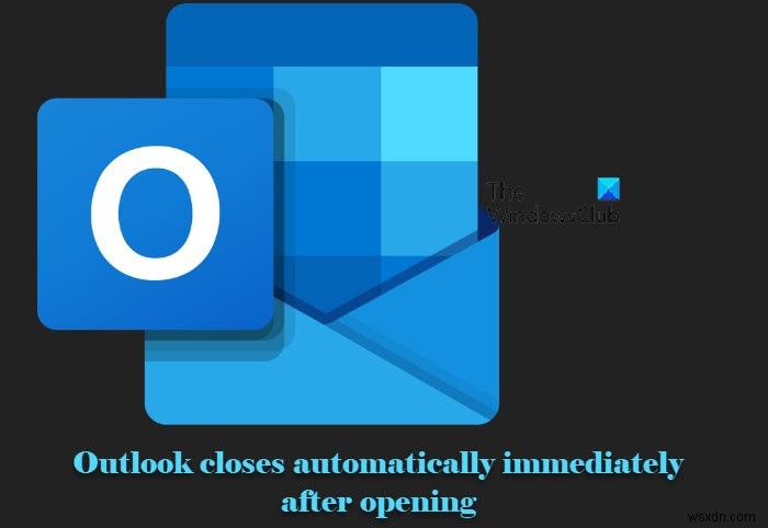 แก้ไข Outlook ปิดโดยอัตโนมัติทันทีหลังจากเปิด 