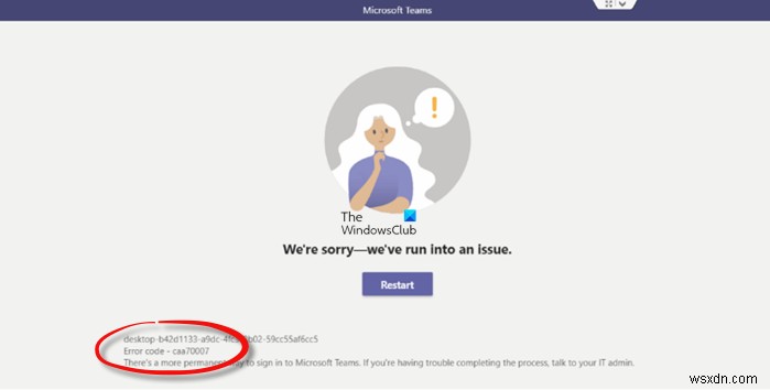 วิธีแก้ไขข้อผิดพลาด Microsoft Teams caa70007 ใน Windows 11/10 