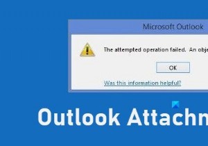 การดำเนินการที่พยายามล้มเหลว – ข้อผิดพลาดของไฟล์แนบ Outlook 